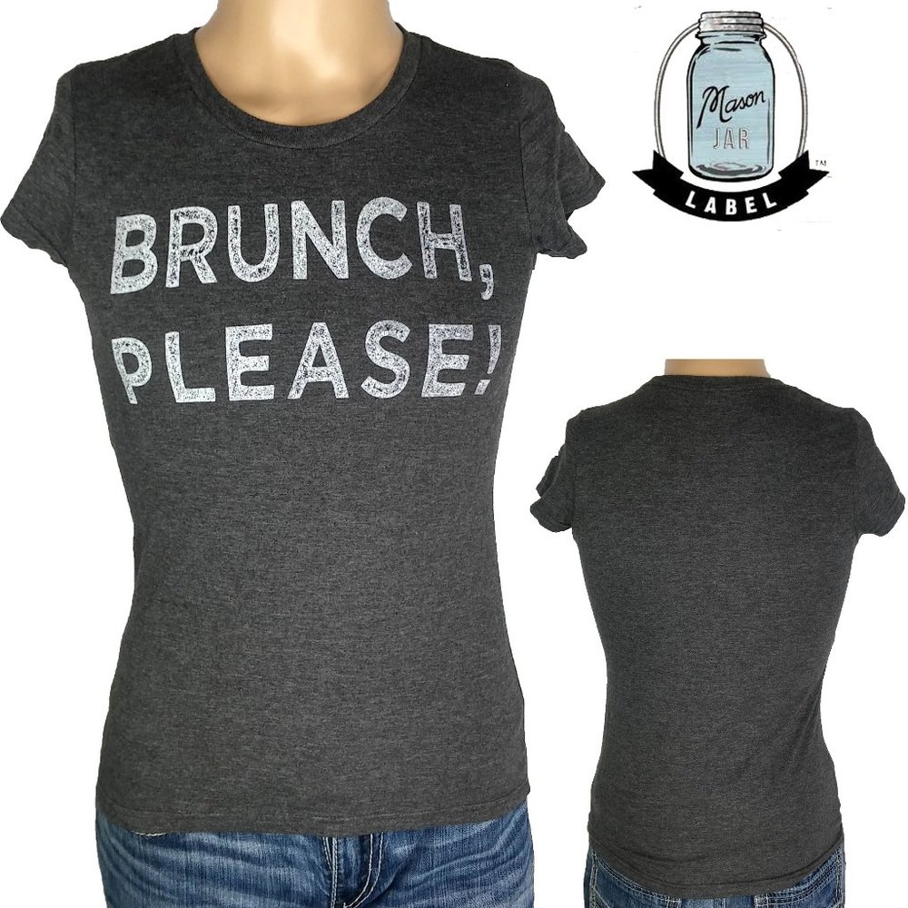 4/$20 Mason Jar Label Brunch Please Novelty Shirt